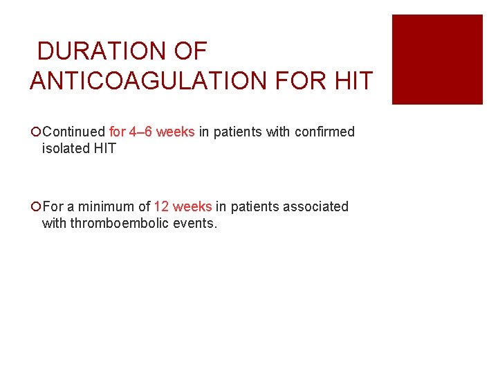 DURATION OF ANTICOAGULATION FOR HIT ¡Continued for 4– 6 weeks in patients with confirmed
