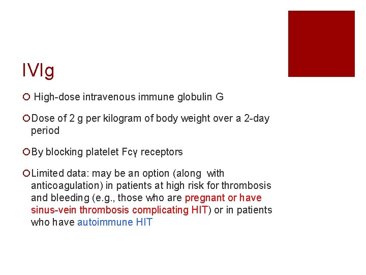 IVIg ¡ High-dose intravenous immune globulin G ¡Dose of 2 g per kilogram of