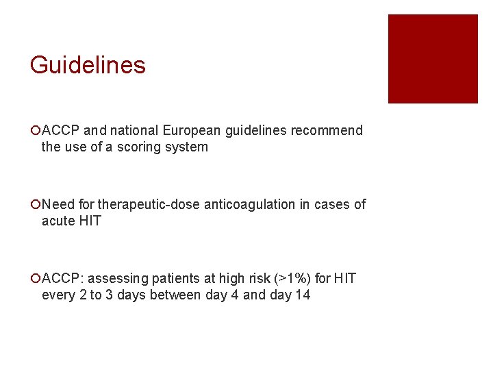 Guidelines ¡ACCP and national European guidelines recommend the use of a scoring system ¡Need