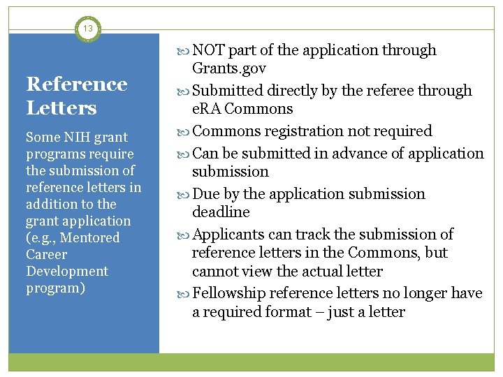 13 NOT part of the application through Reference Letters Some NIH grant programs require