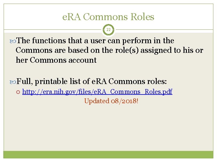 e. RA Commons Roles 22 The functions that a user can perform in the