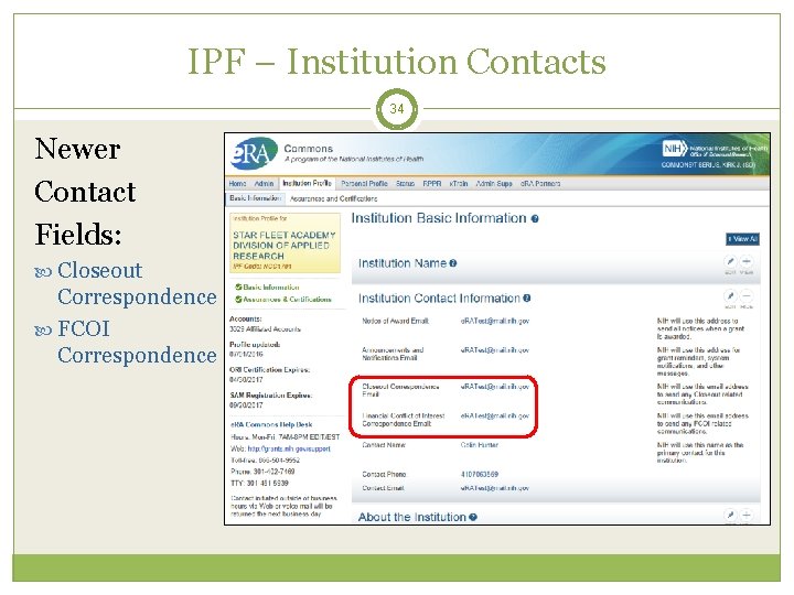 IPF – Institution Contacts 34 Newer Contact Fields: Closeout Correspondence FCOI Correspondence 