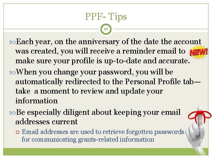 PPF- Tips 44 Each year, on the anniversary of the date the account was