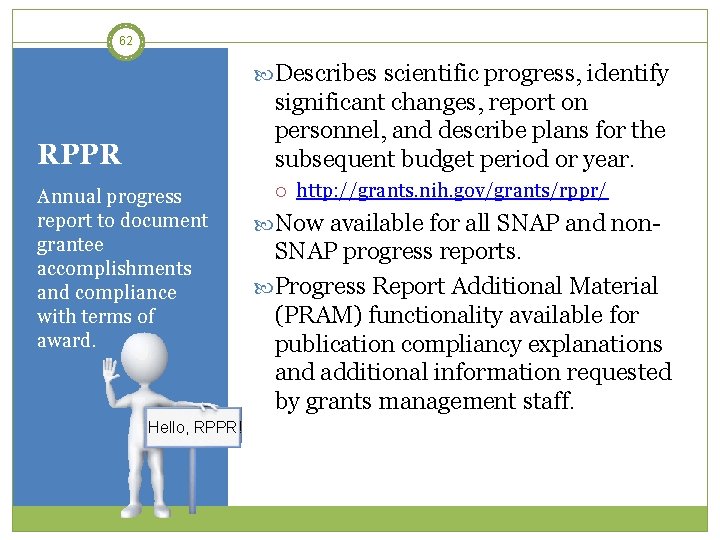 62 Describes scientific progress, identify significant changes, report on personnel, and describe plans for