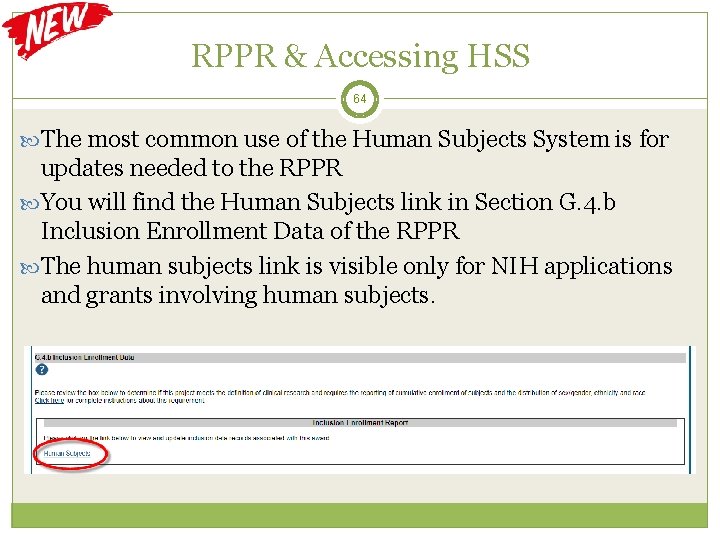 RPPR & Accessing HSS 64 The most common use of the Human Subjects System