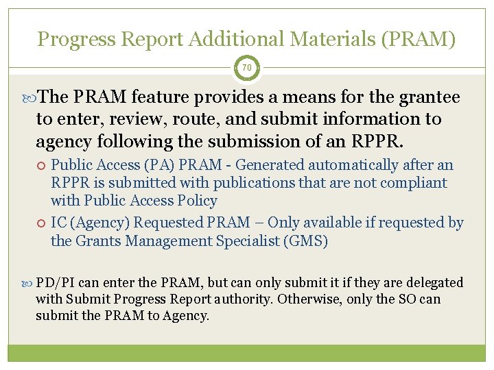 Progress Report Additional Materials (PRAM) 70 The PRAM feature provides a means for the