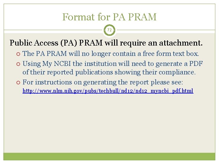 Format for PA PRAM 72 Public Access (PA) PRAM will require an attachment. The