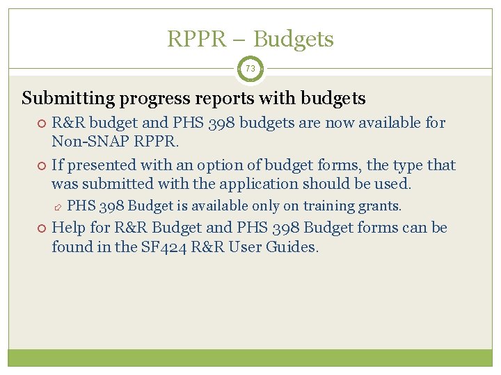 RPPR – Budgets 73 Submitting progress reports with budgets R&R budget and PHS 398