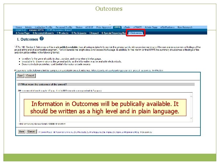 Outcomes 85 Information in Outcomes will be publically available. It should be written as