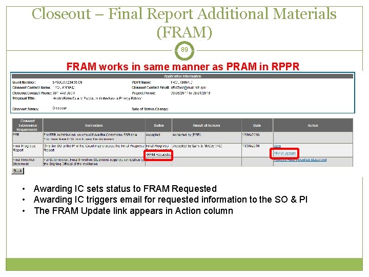 Closeout – Final Report Additional Materials (FRAM) 89 FRAM works in same manner as