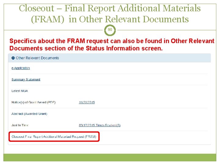 Closeout – Final Report Additional Materials (FRAM) in Other Relevant Documents 90 Specifics about