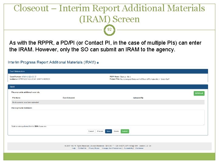 Closeout – Interim Report Additional Materials (IRAM) Screen 92 As with the RPPR, a