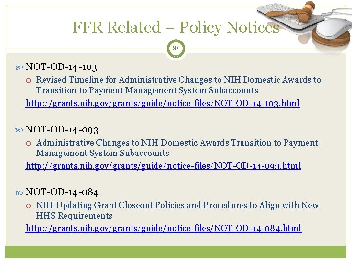FFR Related – Policy Notices 97 NOT-OD-14 -103 Revised Timeline for Administrative Changes to
