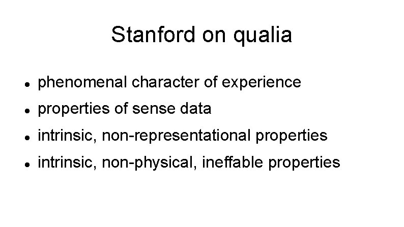 Stanford on qualia phenomenal character of experience properties of sense data intrinsic, non-representational properties