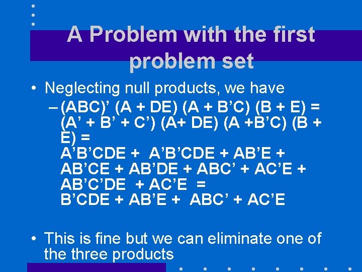A Problem with the first problem set • Neglecting null products, we have –