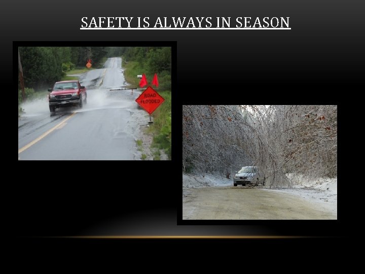 SAFETY IS ALWAYS IN SEASON 