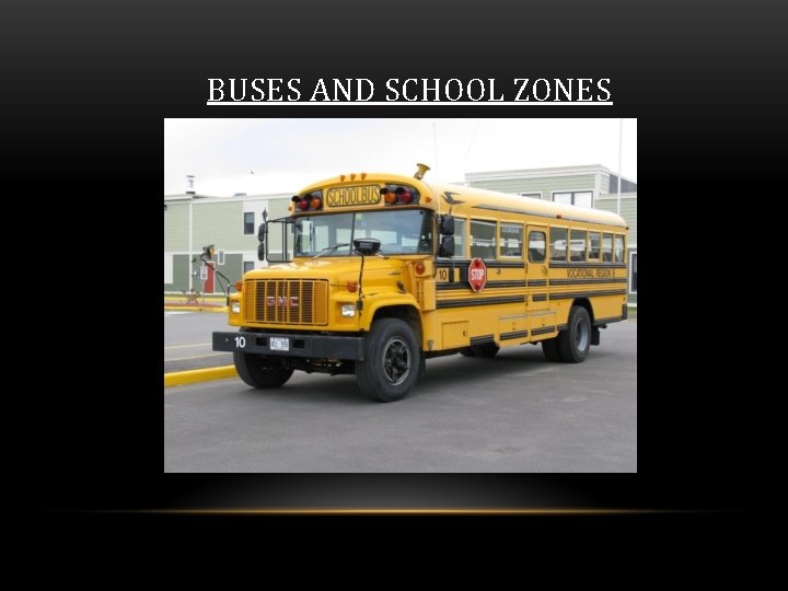 BUSES AND SCHOOL ZONES 