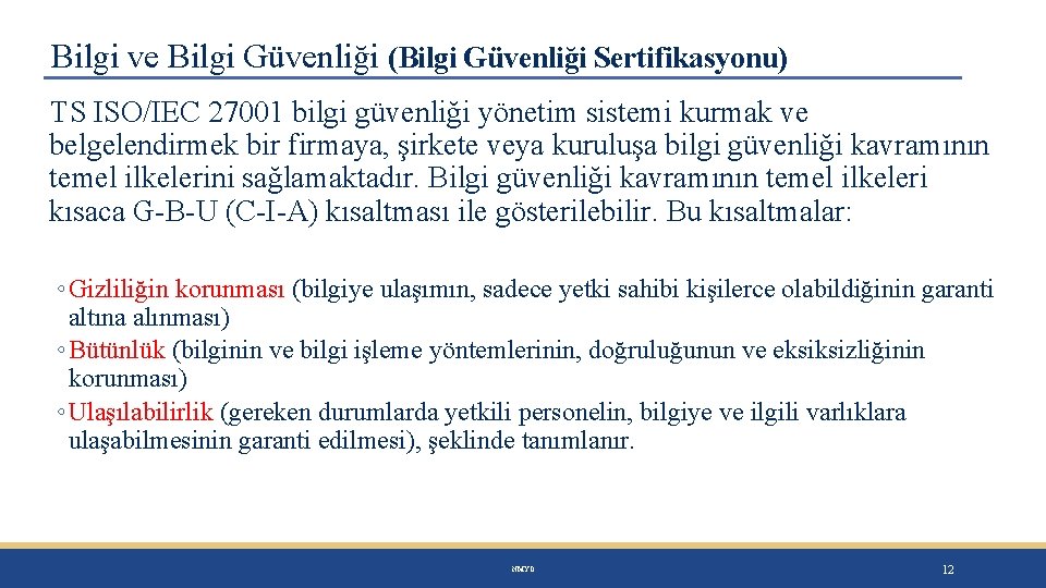Bilgi ve Bilgi Güvenliği (Bilgi Güvenliği Sertifikasyonu) TS ISO/IEC 27001 bilgi güvenliği yönetim sistemi