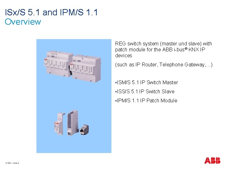 ISx/S 5. 1 and IPM/S 1. 1 Overview REG switch system (master und slave)