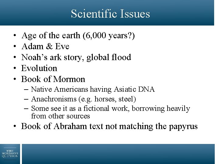 Scientific Issues • • • Age of the earth (6, 000 years? ) Adam
