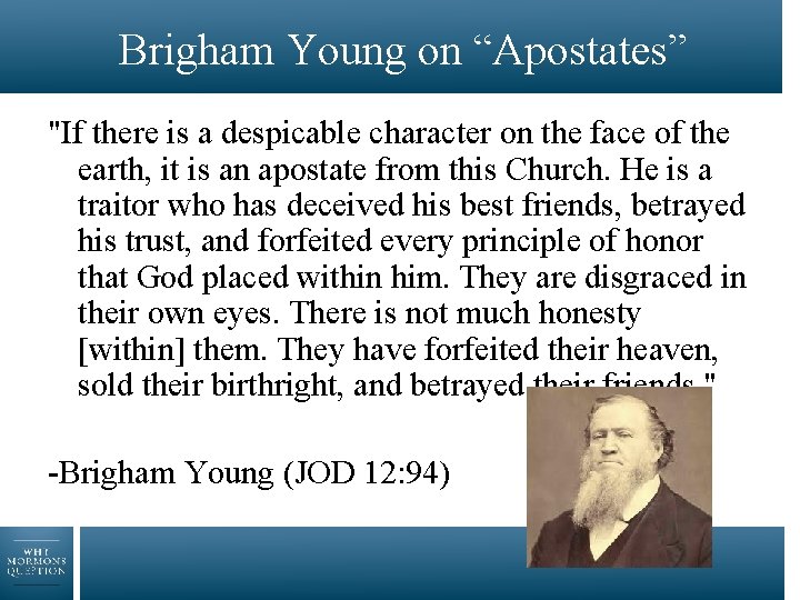 Brigham Young on “Apostates” "If there is a despicable character on the face of