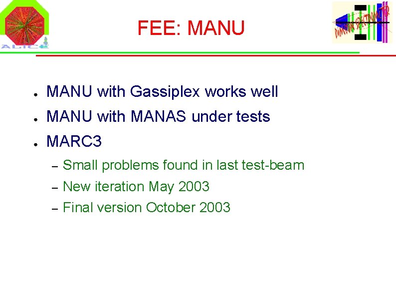 FEE: MANU ● MANU with Gassiplex works well ● MANU with MANAS under tests