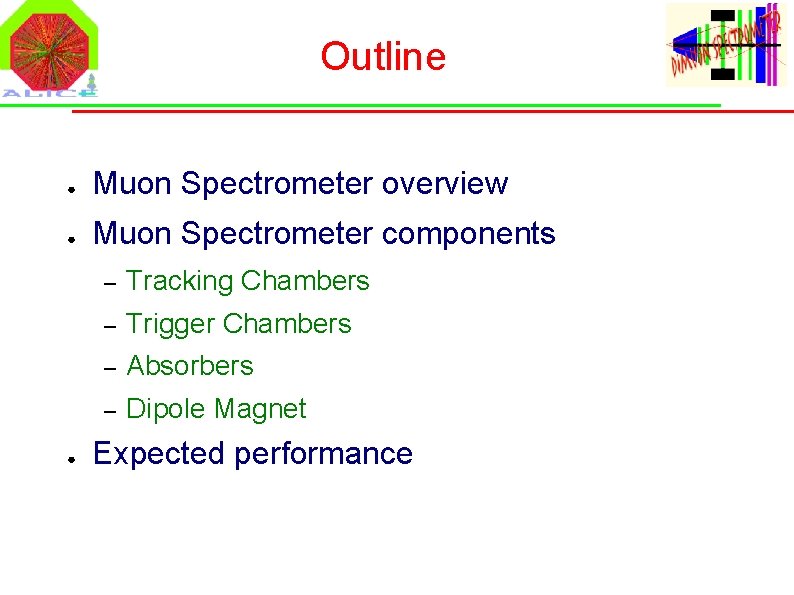 Outline ● Muon Spectrometer overview ● Muon Spectrometer components ● – Tracking Chambers –