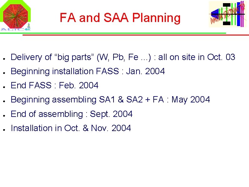 FA and SAA Planning ● Delivery of “big parts” (W, Pb, Fe. . .