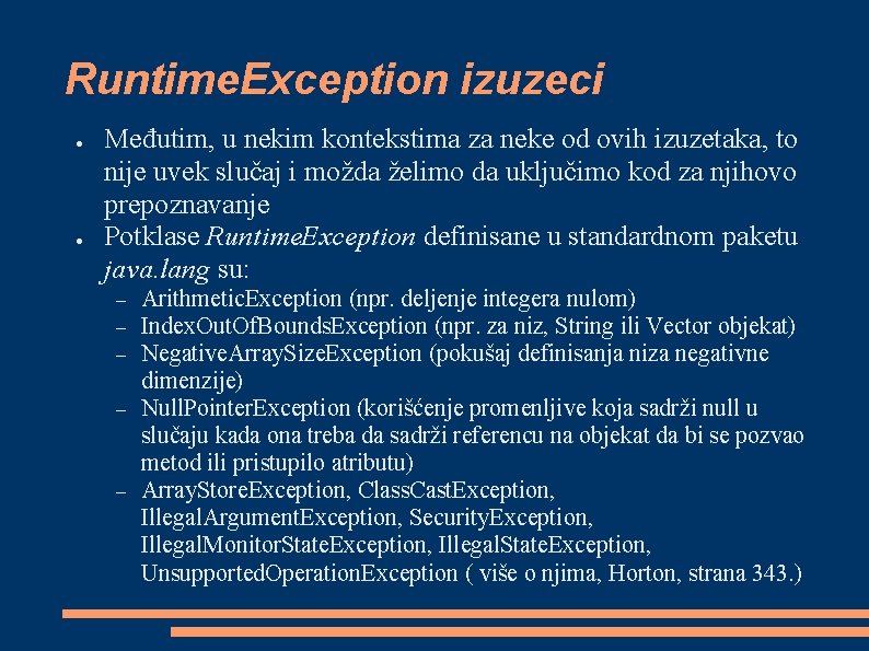 Runtime. Exception izuzeci ● ● Međutim, u nekim kontekstima za neke od ovih izuzetaka,
