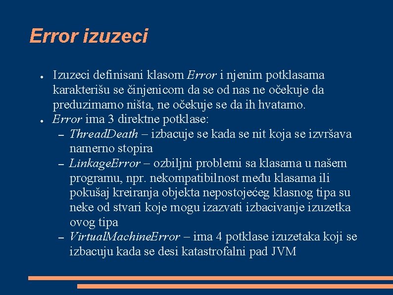 Error izuzeci ● ● Izuzeci definisani klasom Error i njenim potklasama karakterišu se činjenicom