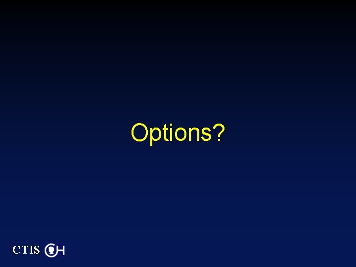 Options? CTIS 