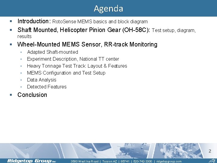 Agenda § Introduction: Roto. Sense MEMS basics and block diagram § Shaft Mounted, Helicopter