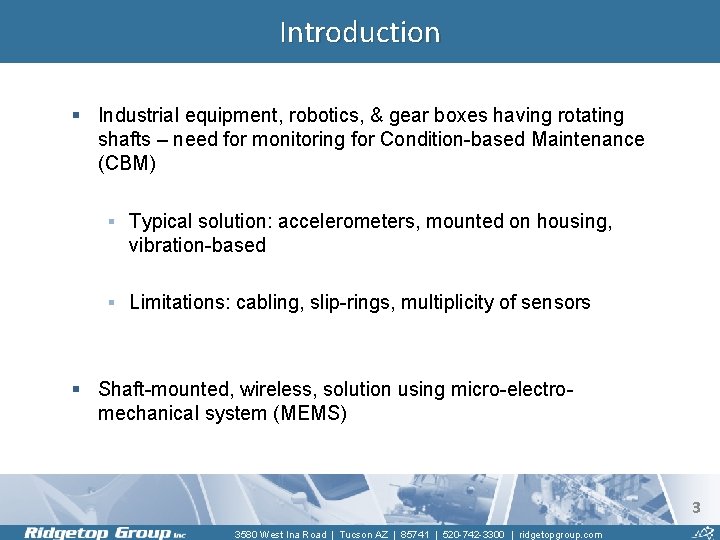 Introduction § Industrial equipment, robotics, & gear boxes having rotating shafts – need for