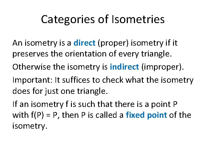 Categories of Isometries An isometry is a direct (proper) isometry if it preserves the
