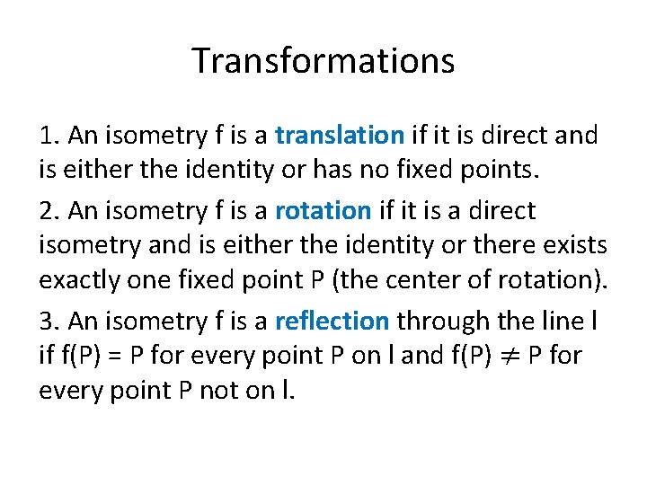 Transformations 1. An isometry f is a translation if it is direct and is