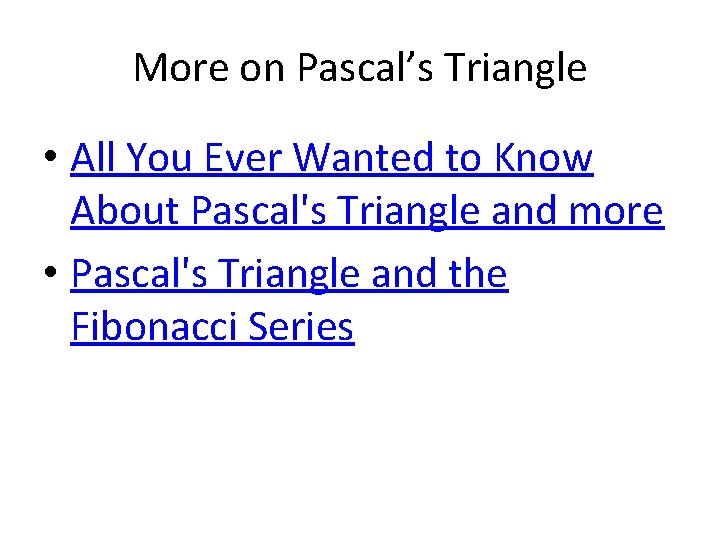 More on Pascal’s Triangle • All You Ever Wanted to Know About Pascal's Triangle