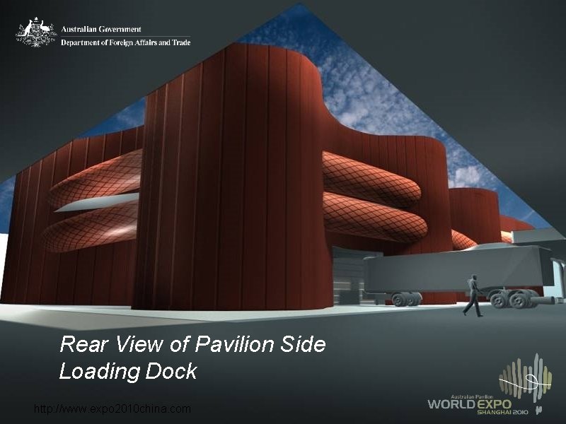 Rear View of Pavilion Side Loading Dock http: //www. expo 2010 china. com 