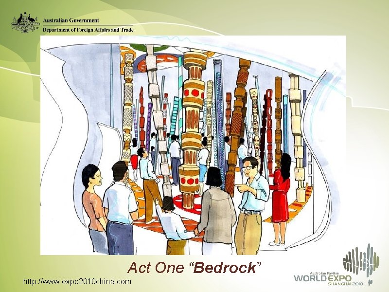 Act One “Bedrock” http: //www. expo 2010 china. com 