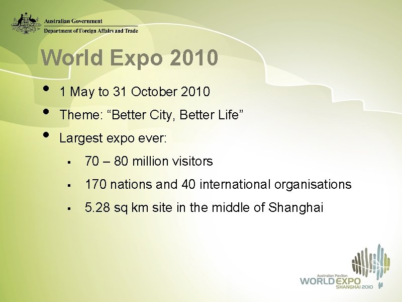 World Expo 2010 • 1 May to 31 October 2010 • Theme: “Better City,