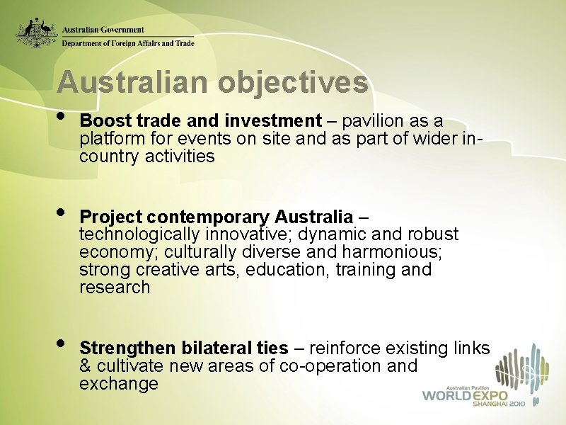 Australian objectives • Boost trade and investment – pavilion as a platform for events