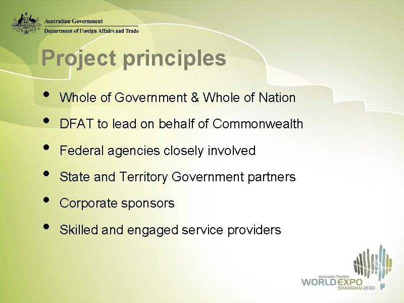 Project principles • • • Whole of Government & Whole of Nation DFAT to