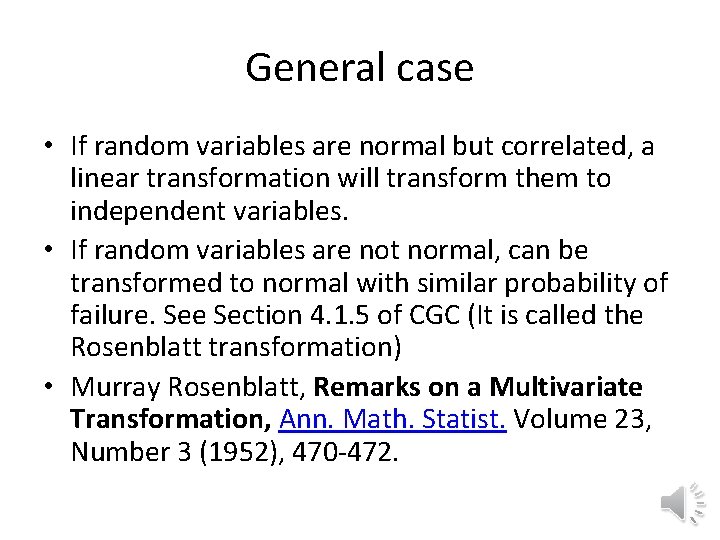 General case • If random variables are normal but correlated, a linear transformation will