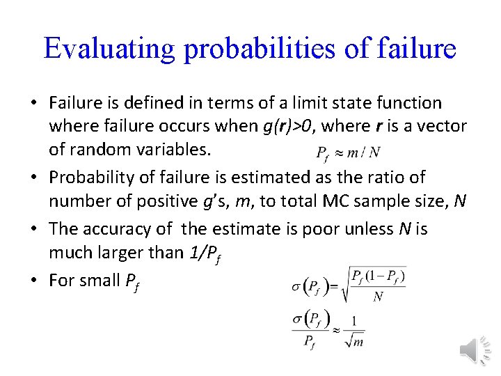 Evaluating probabilities of failure • Failure is defined in terms of a limit state
