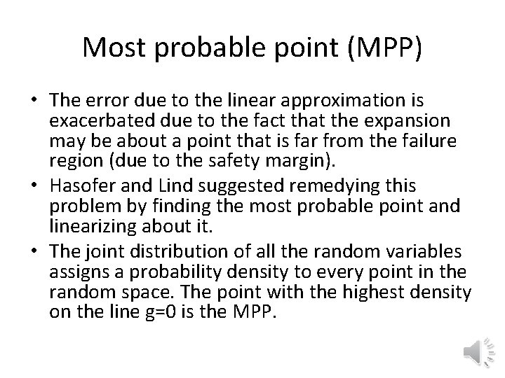Most probable point (MPP) • The error due to the linear approximation is exacerbated