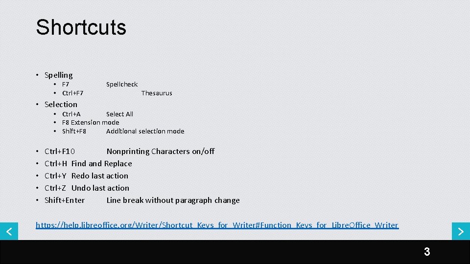 Shortcuts • Spelling • F 7 • Ctrl+F 7 Spellcheck Thesaurus • Selection •