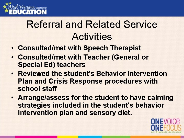 Referral and Related Service Activities • Consulted/met with Speech Therapist • Consulted/met with Teacher