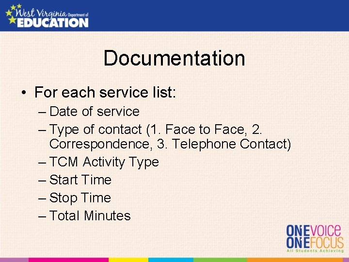 Documentation • For each service list: – Date of service – Type of contact