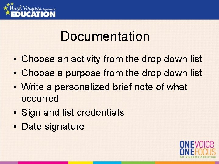 Documentation • Choose an activity from the drop down list • Choose a purpose