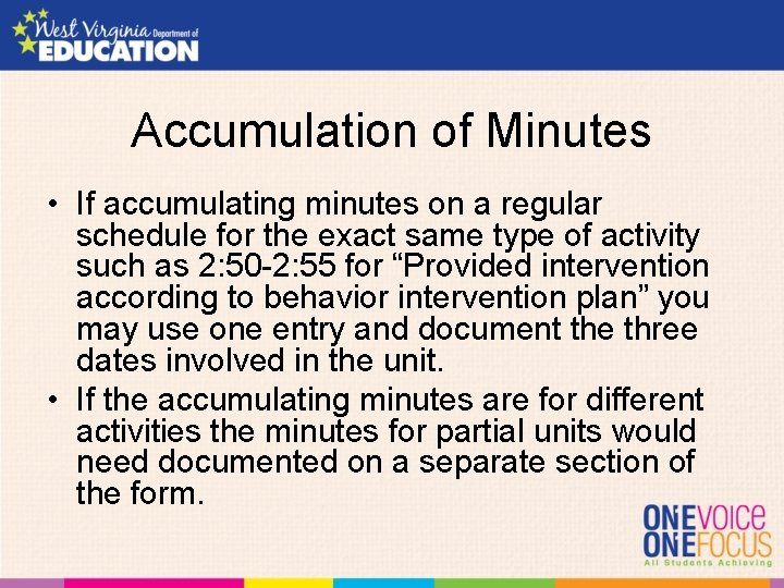 Accumulation of Minutes • If accumulating minutes on a regular schedule for the exact