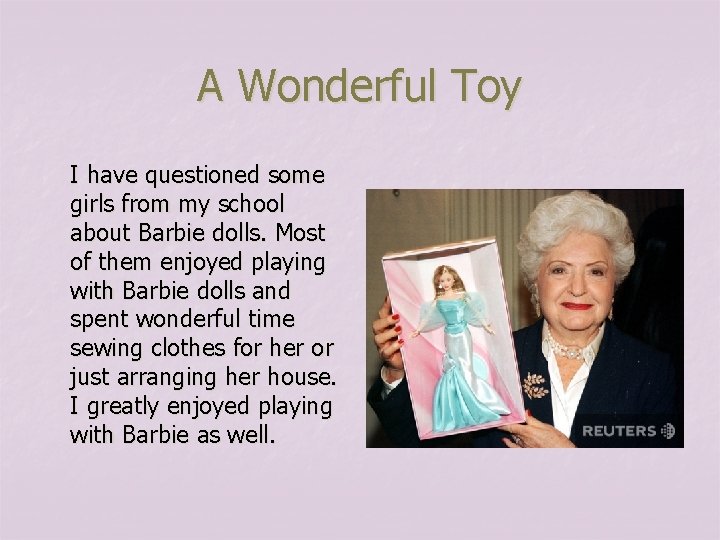 A Wonderful Toy I have questioned some girls from my school about Barbie dolls.